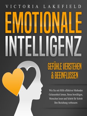 cover image of Emotionale Intelligenz--Emotionen kontrollieren & verstehen